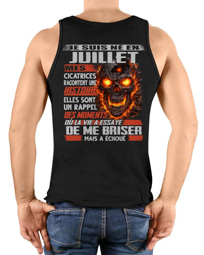 Je Suis Né en Juillet – Mes Cicatrices Racontent Une Histoire | T-Shirt Homme Fort - DTSM07 (SKU26T-01175-07)