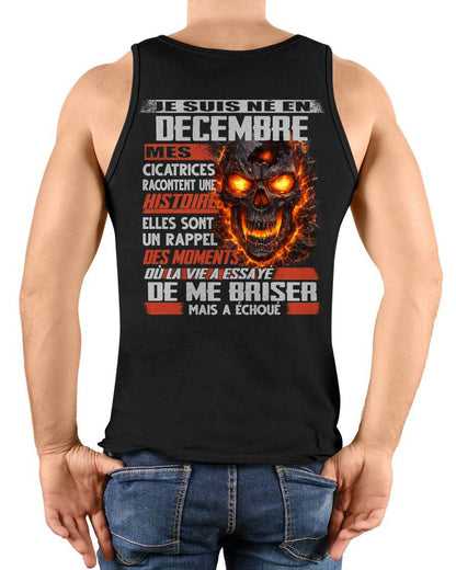 Je Suis Né en Décembre – Mes Cicatrices Racontent Une Histoire | T-Shirt Homme Fort - DTSM12 (SKU26T-01175-12)