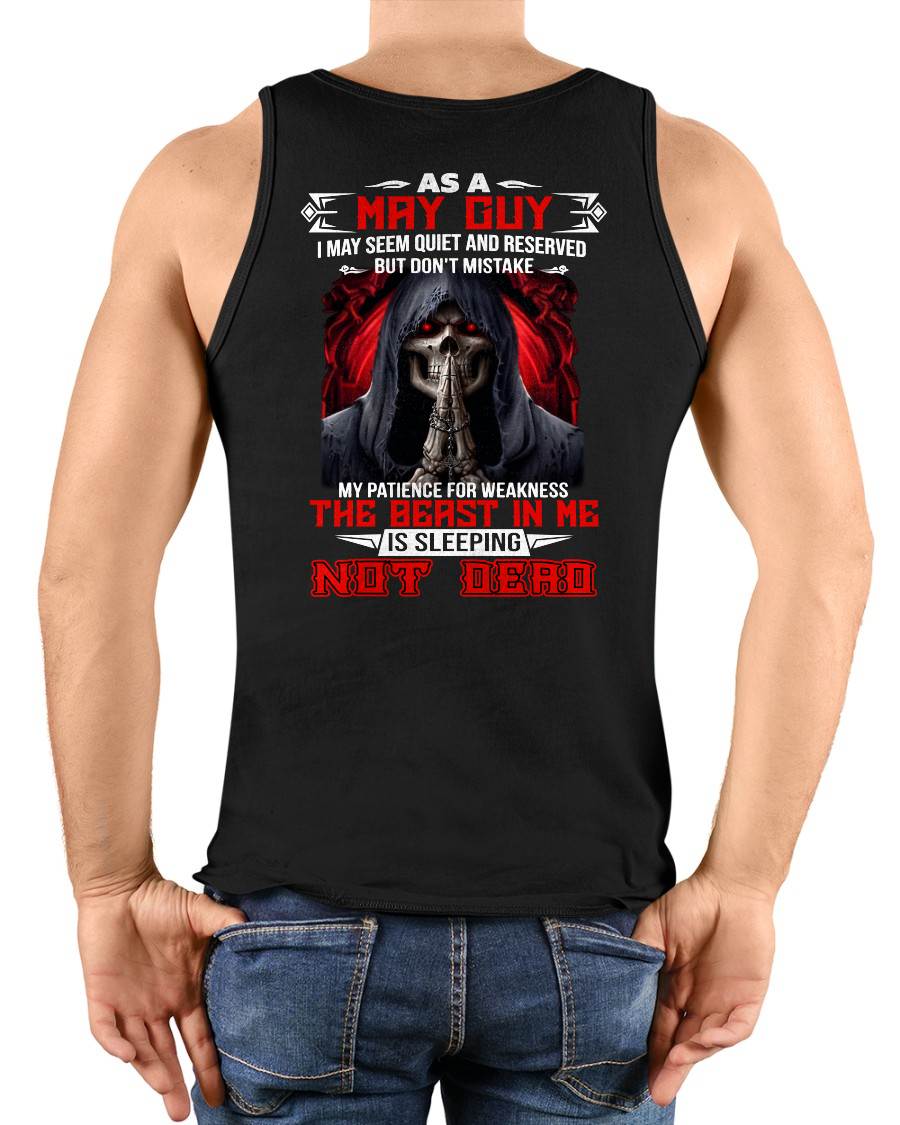 AS A MAY GUY THE BEAST IN ME IS SLEEPING NOT DEAD - BADASS SKULL GIFT FOR MEN - DTSM05 (SKU2606-291-05)