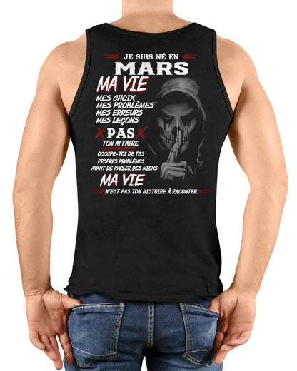 Je Suis Né en Mars – Ma Vie, Mes Choix – T-Shirt Homme Fort Caractère - DTSM03 (SKU12-269-03)