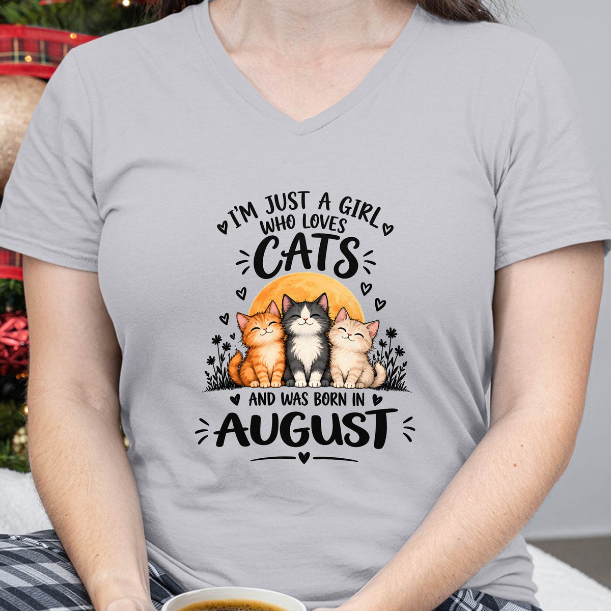 AUGUST - I'M JUST A GIRL WHO LOVES CATS AND WAS BORN IN AUGUST CAT LOVER SHIRT - T-SHIRT FOR WOMEN - DTSM08 (SKU2609-324-08)