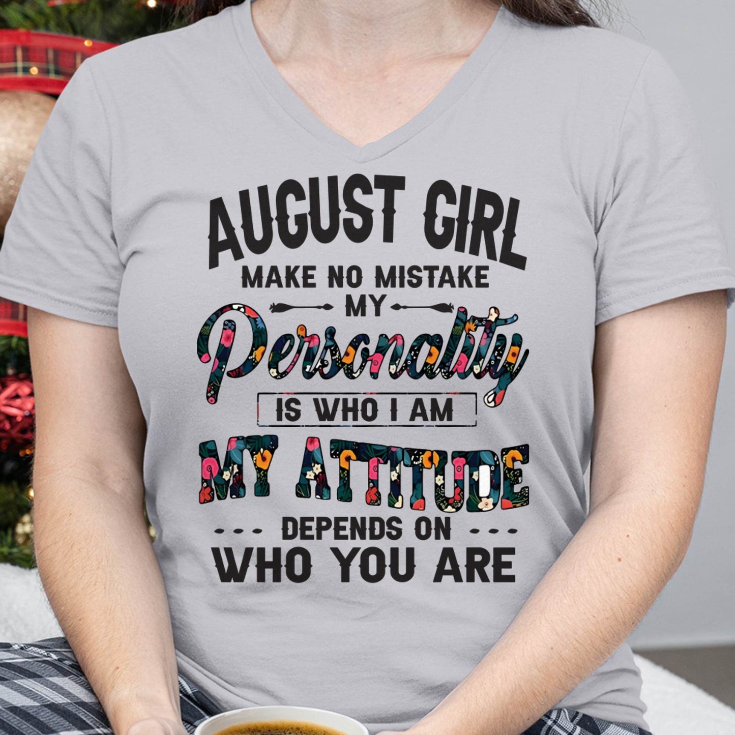 August Girl T-Shirt – Funny Personality and Attitude Quote Birthday Gift - DTSM08 (SKU10-14-08)