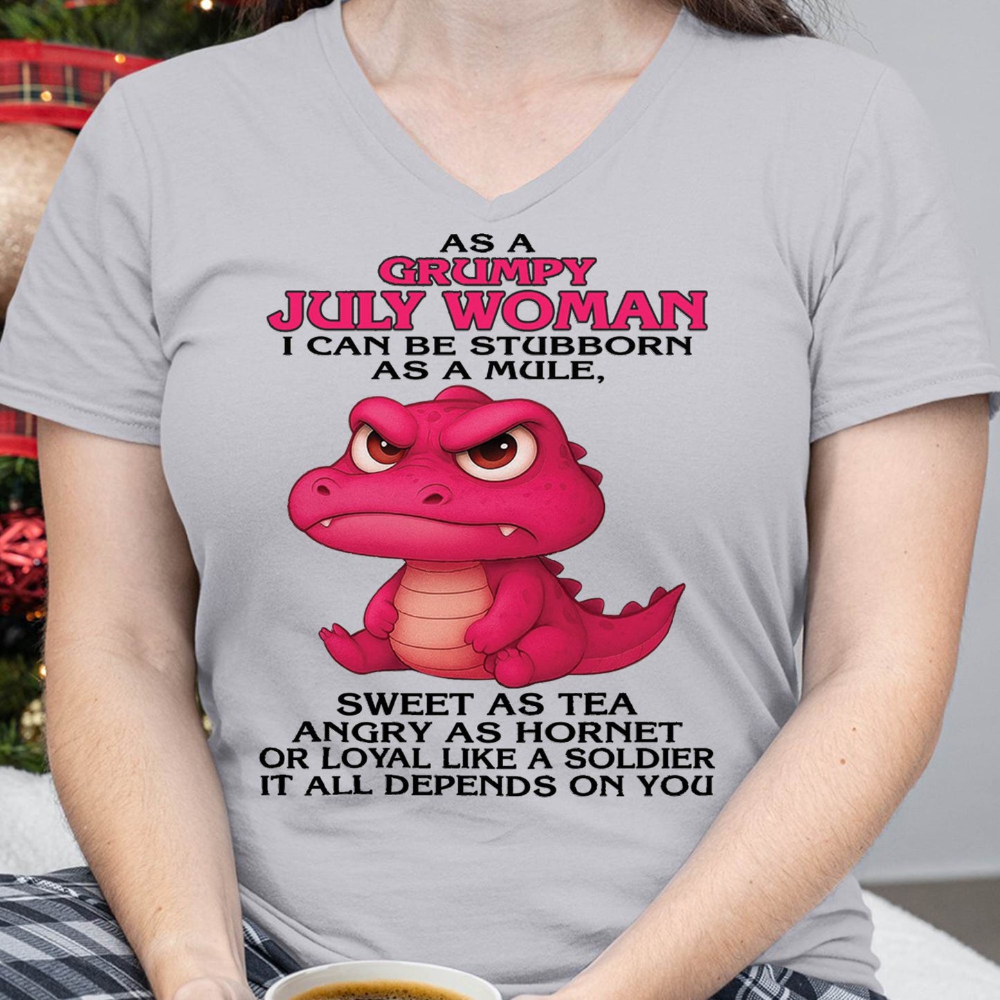 July - Grumpy Old Woman - Perfect Gift For Women - DTSM07 (SKU09-31-07)