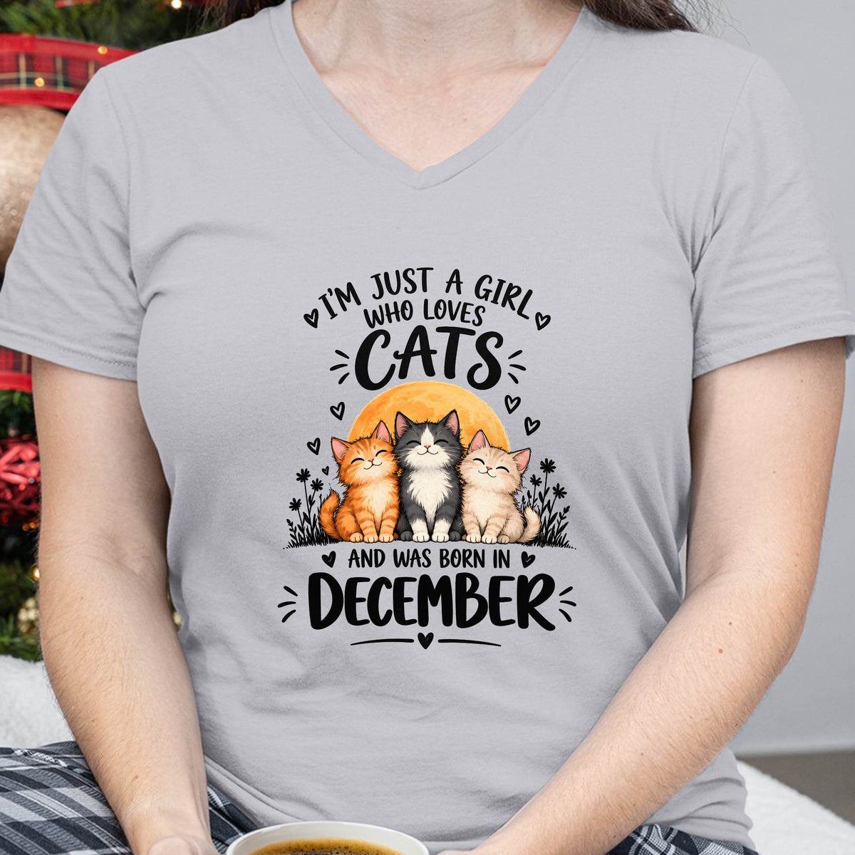 DECEMBER - I'M JUST A GIRL WHO LOVES CATS AND WAS BORN IN DECEMBER CAT LOVER SHIRT - T-SHIRT FOR WOMEN - DTSM12 (SKU2609-324-12)