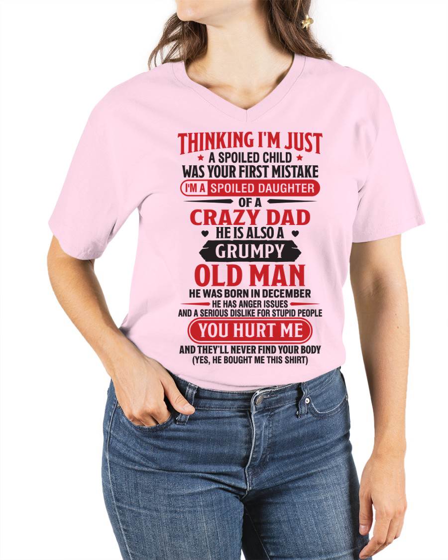 Thinking I'm Just Spoiled Daughter - Perfect Gift For Your Daughter From Dad - DTSM12 (SKU08-04-12)